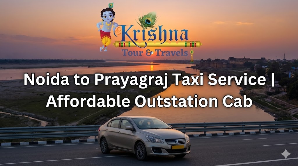 Noida to Prayagraj Taxi Service | Affordable Outstation Cab